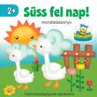 Szalay könyvek Kartonkönyv Süss fel nap! - Mondókáskönyv Szalay könyvek Kartonkönyv Süss fel nap! - Mondókáskönyv
